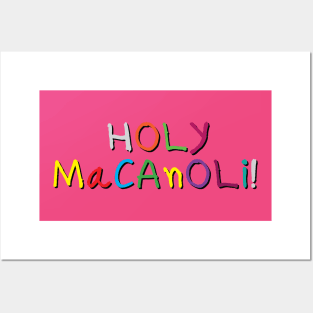 Holy Macanoli! Posters and Art